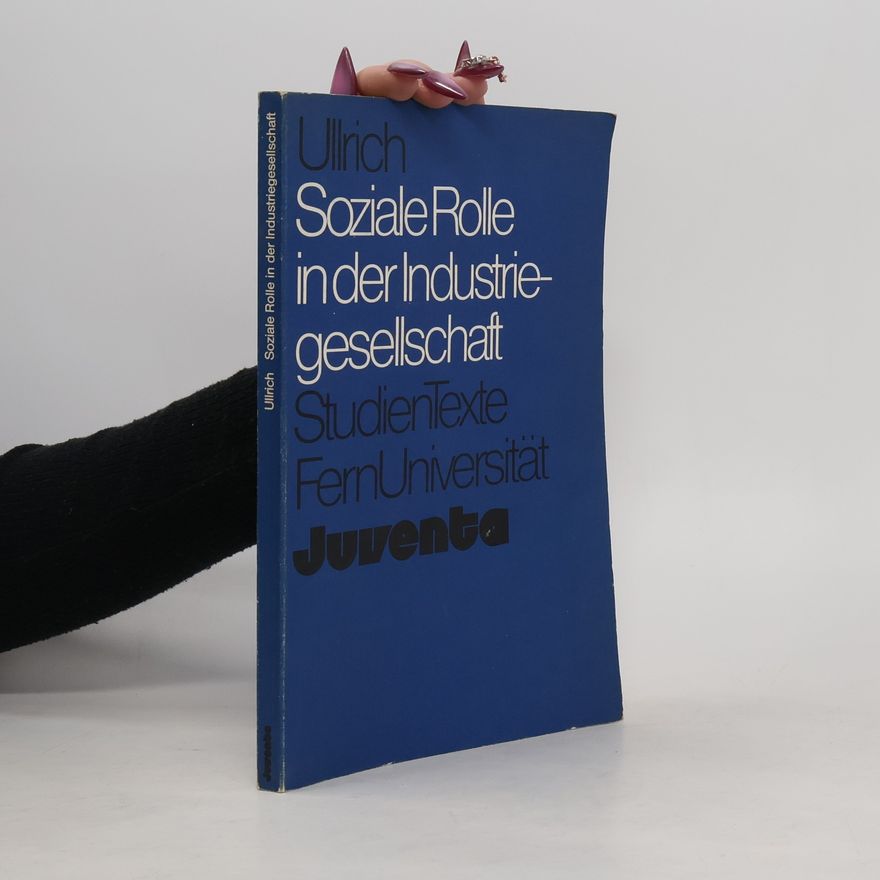 Ullrich Otto Soziale Rolle in der Industriegesellschaft