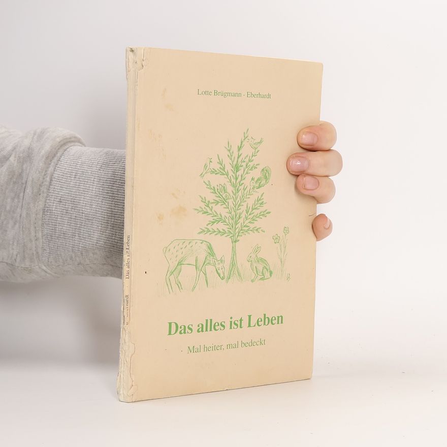 Lotte Brügmann-Eberhardt Das alles ist Leben