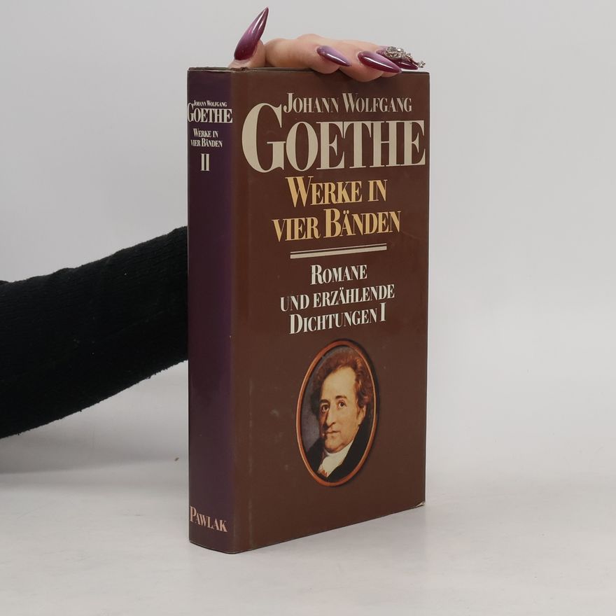 Johann Wolfgang von Goethe Werke in vier Bänden II.