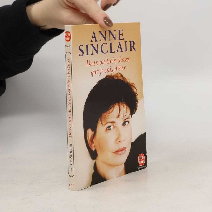 Anne Sinclair Livre de Poche: Deux ou trois choses que je sais d'eux