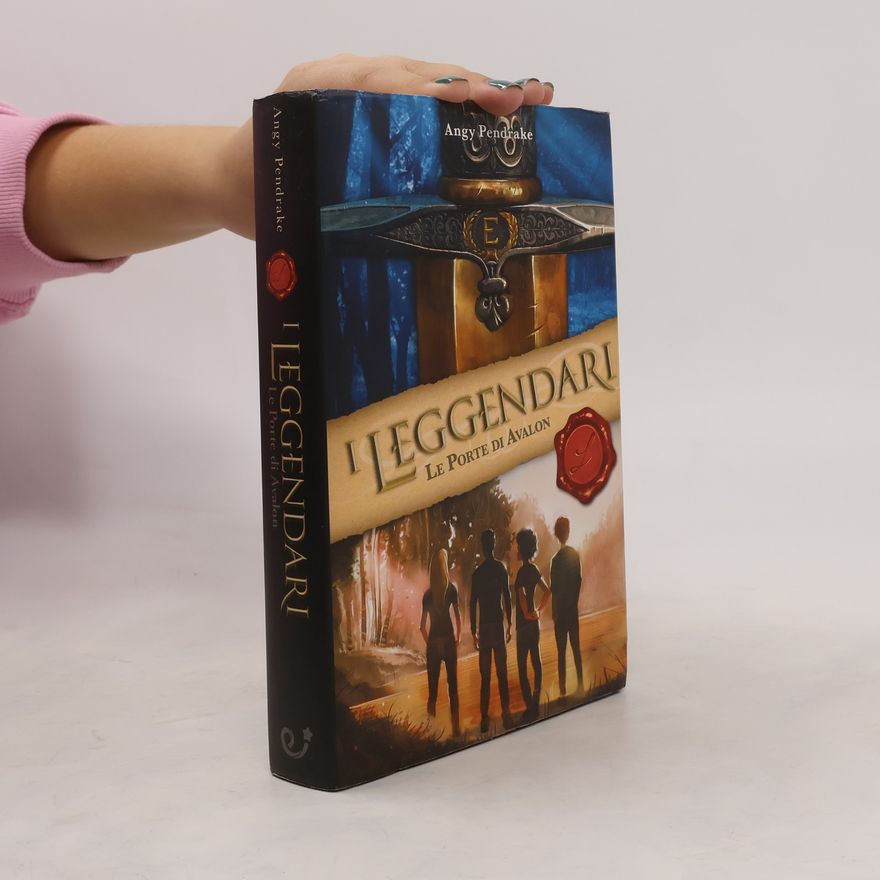 Angy Pendrake I leggendari. Le porte di Avalon