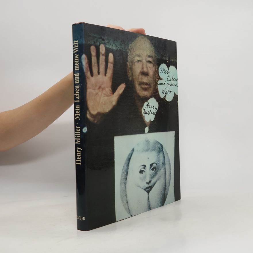 Henry Miller Mein Leben und meine Welt