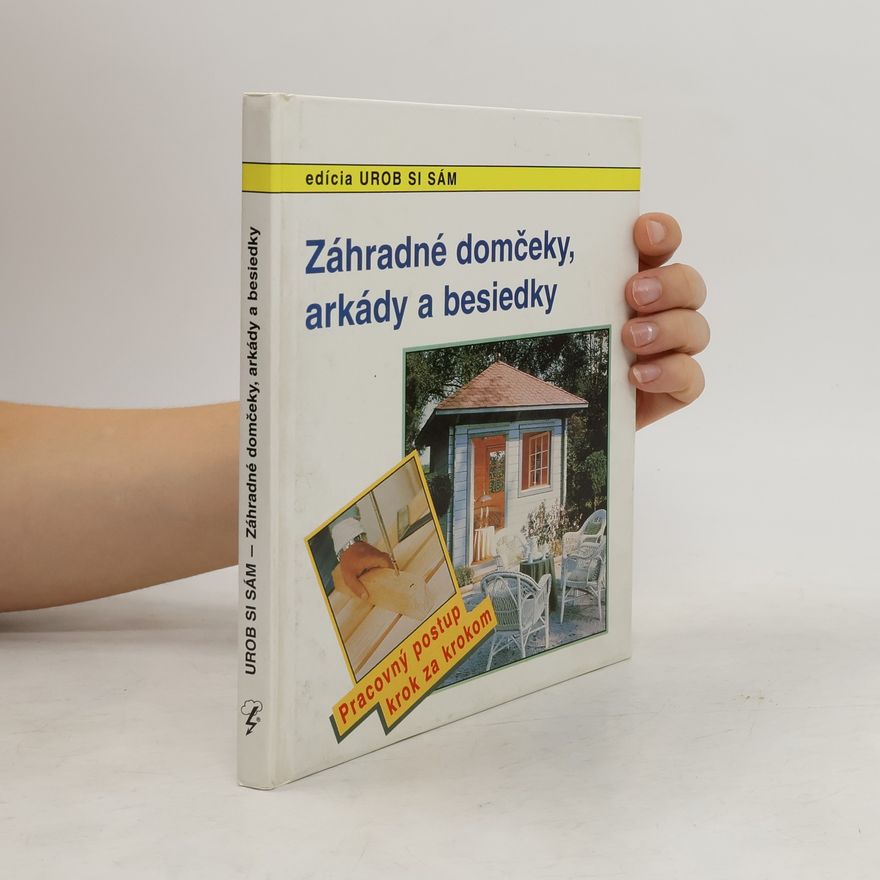 Kolektiv autorů Záhradné domčeky, arkády a besiedky