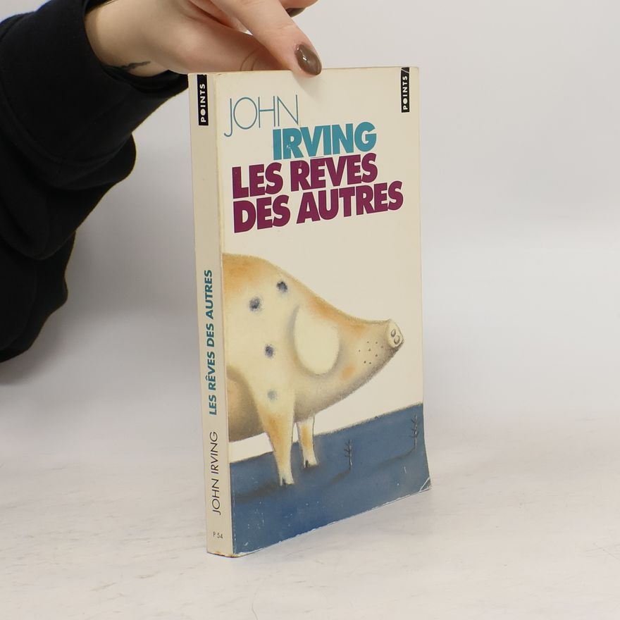 John Irving Les reves des autres