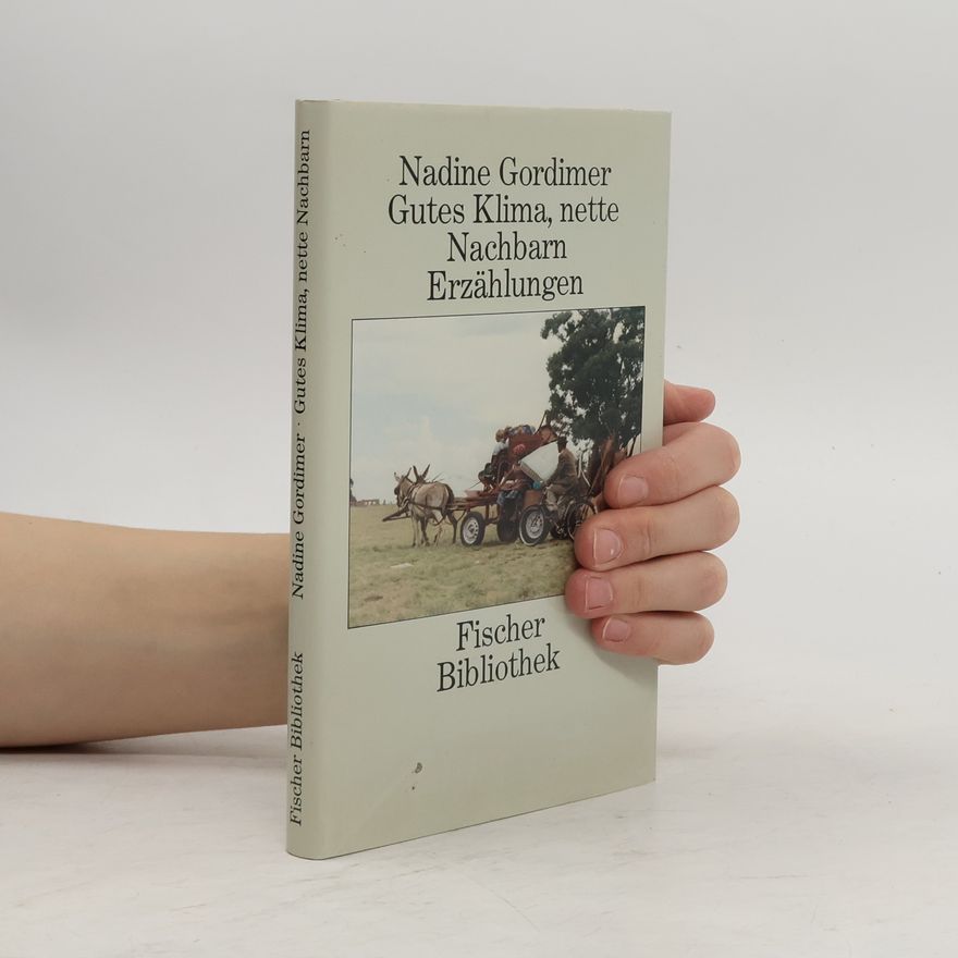 Nadine Gordimer Gutes Klima, nette Nachbarn