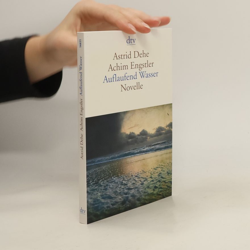 Astrid Dehe Auflaufend Wasser