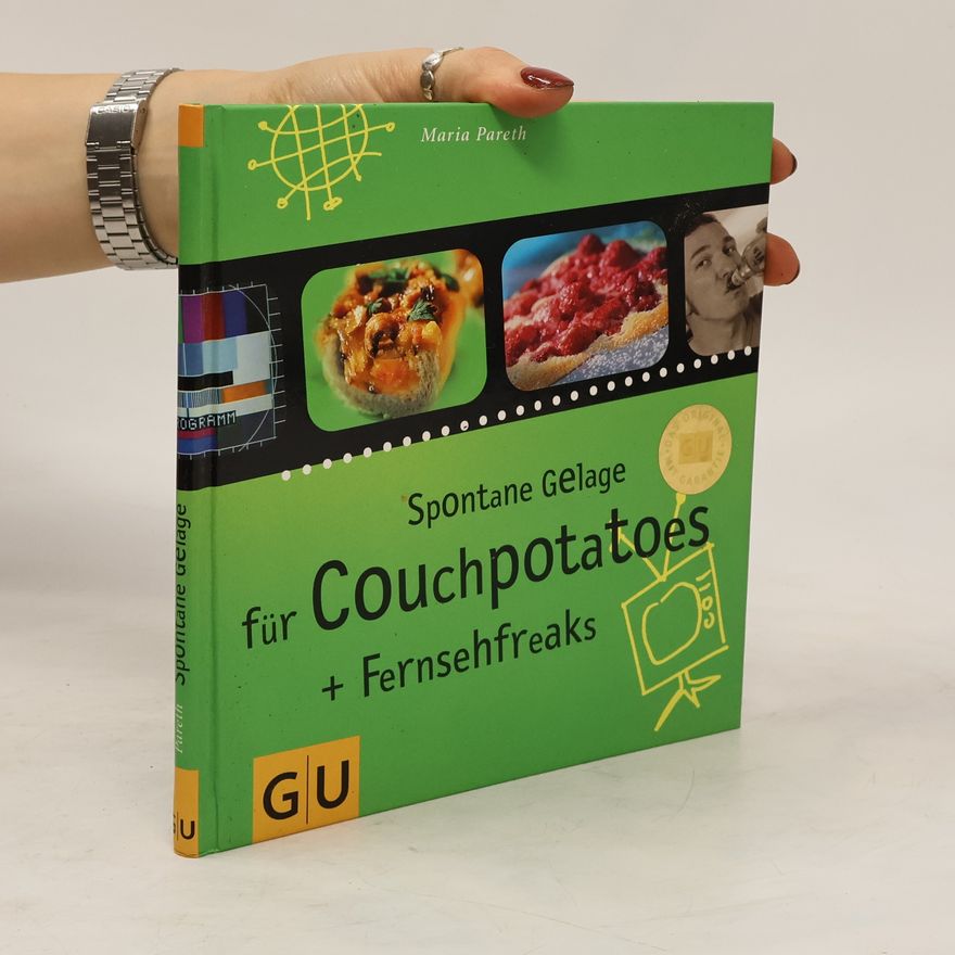 Maria Pareth Spontane Gelage für Couchpotatoes + Fernsehfreaks