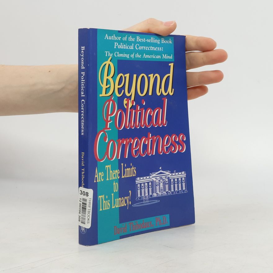 David Thibodaux Beyond Political Correctness