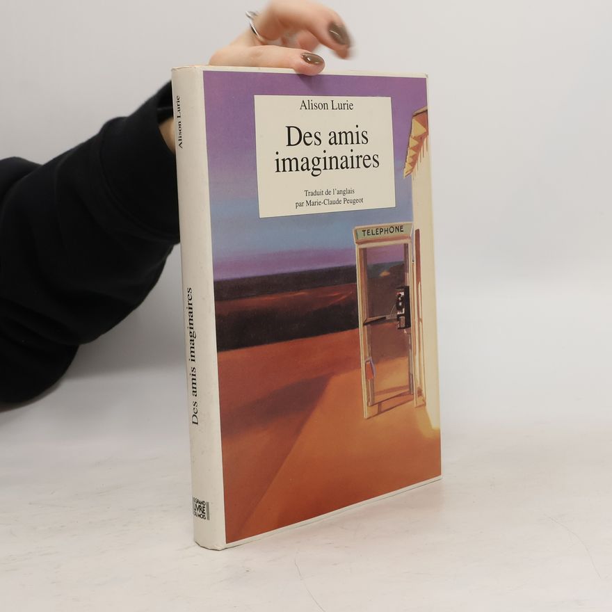 Alison Lurie Des amis imaginaires