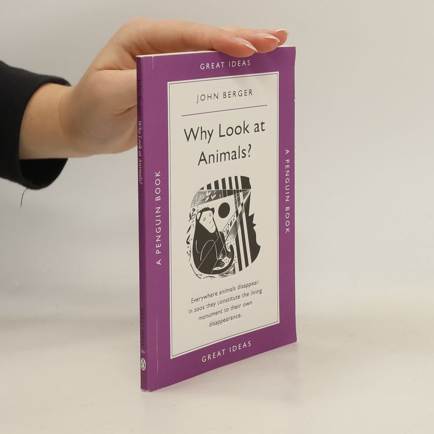 John Berger Why Look at Animals?