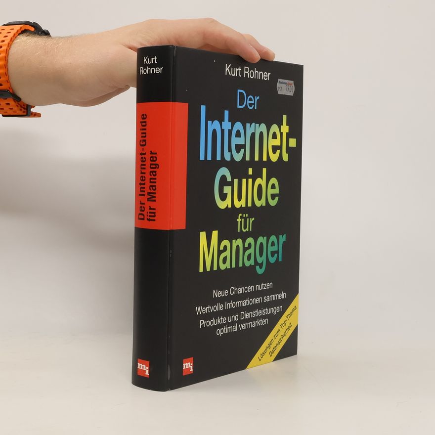 Kurt Rohner Der Internet-Guide für Manager