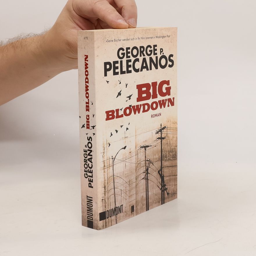 George P. Pelecanos Big blowdown