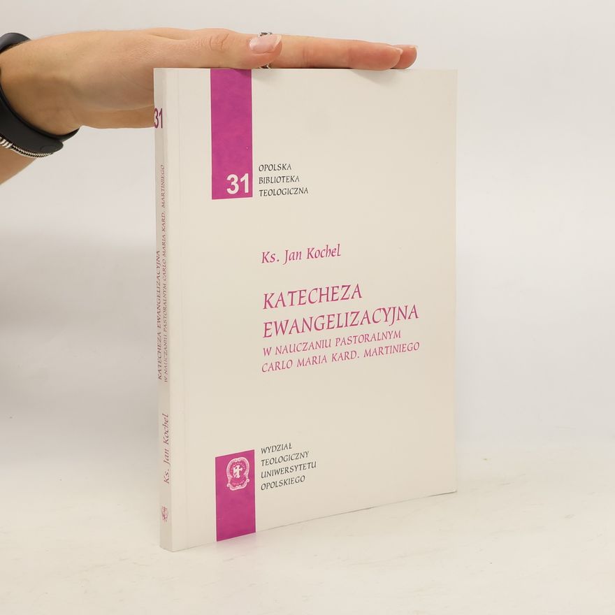 Kochel Jan Katecheza ewangelizacyjna w nauczaniu pastoralnym Carlo Maria kard. Martiniego