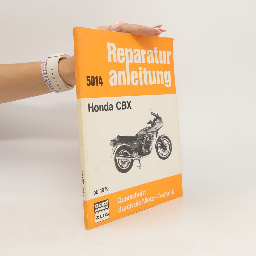 Autorenkollektiv Reparatur anleitung. Honda CBX ab 1979