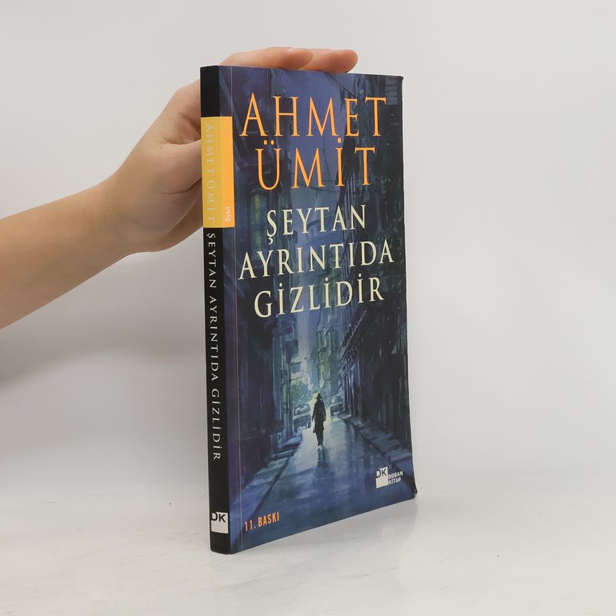 Ahmet Ümit Şeytan Ayrıntıda Gizlidir