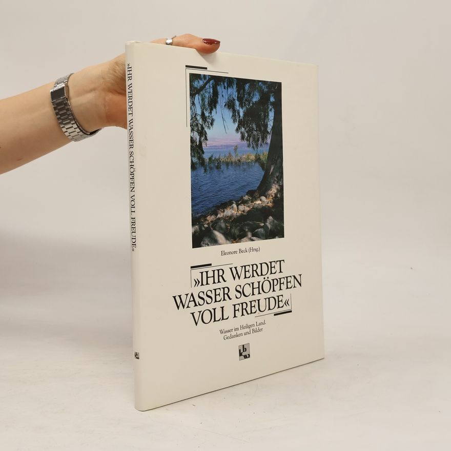 Eleonore Beck "Ihr werdet Wasser schöpfen voll Freude"