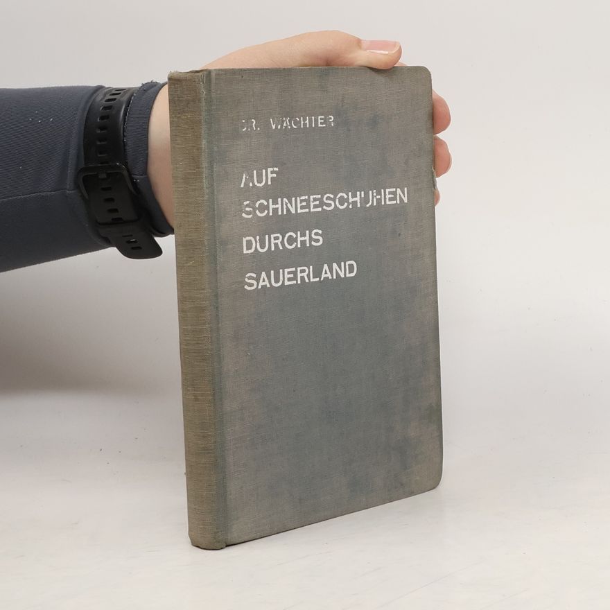 Fritz Wächter Auf Schneeschuhen durchs Sauerland