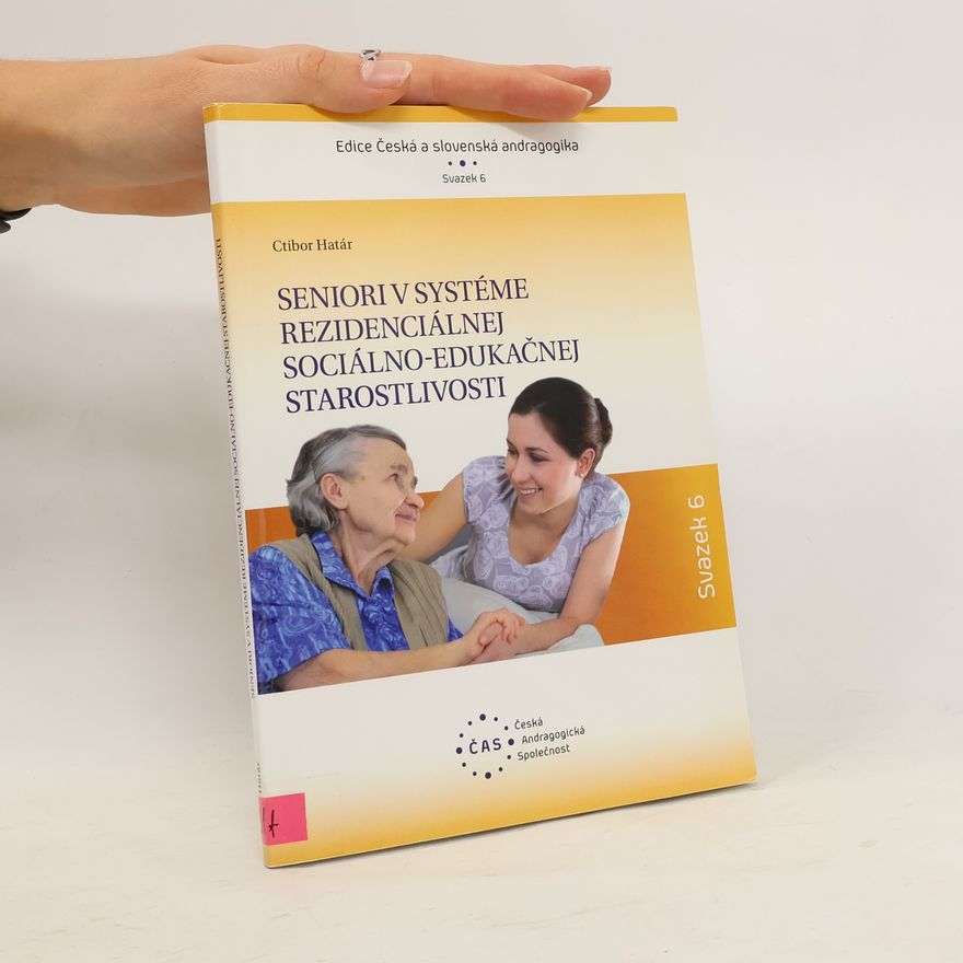 Ctibor Határ Seniori v systéme rezidenciálnej sociálno-edukačnej starostlivosti