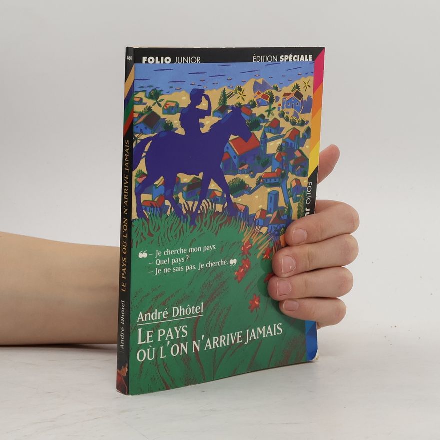 André Dhôtel Le Pays où l'on n'arrive jamais