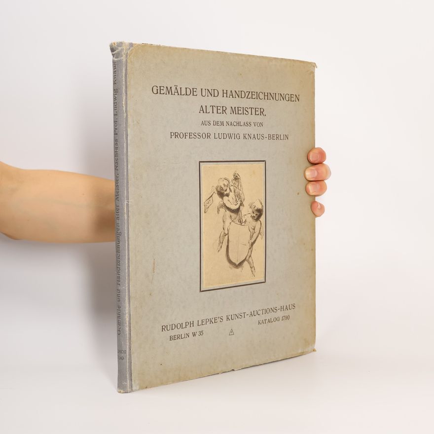 Ludwig Knaus Gemälde und Handzeichnungen alter Meister
