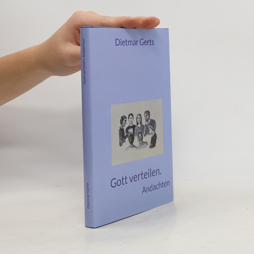 Dietmar Gerts Gott verteilen. Andachten