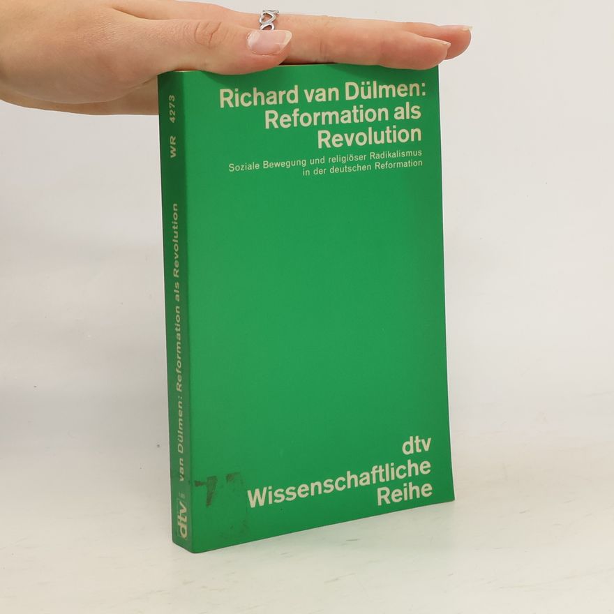 Richard van Dülmen Wissenschaftliche Reihe - 4273: Reformation als Revolution