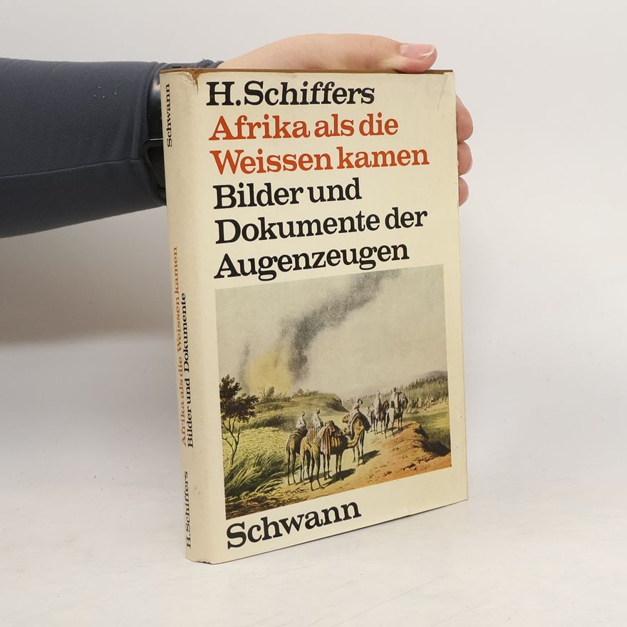 H. Schiffers Afrika als die Weissen kamen