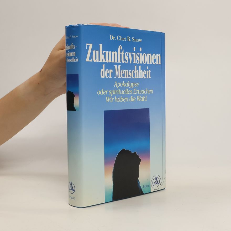 Chet B. Snow Zukunftsvisionen der Menschheit