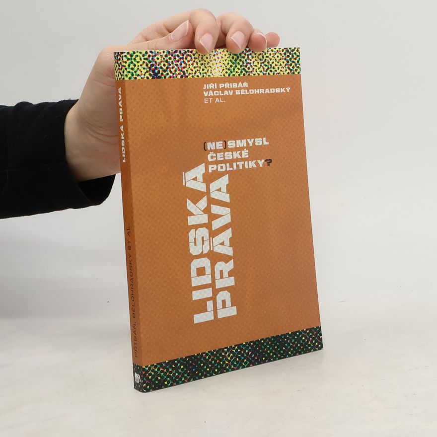 Jiri Priban Lidská práva - (ne)smysl české politiky?