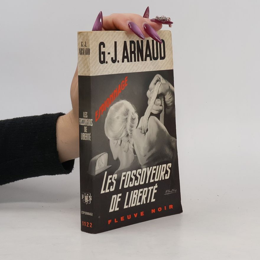 Georges Jean Arnaud Les fossoyeurs de liberté