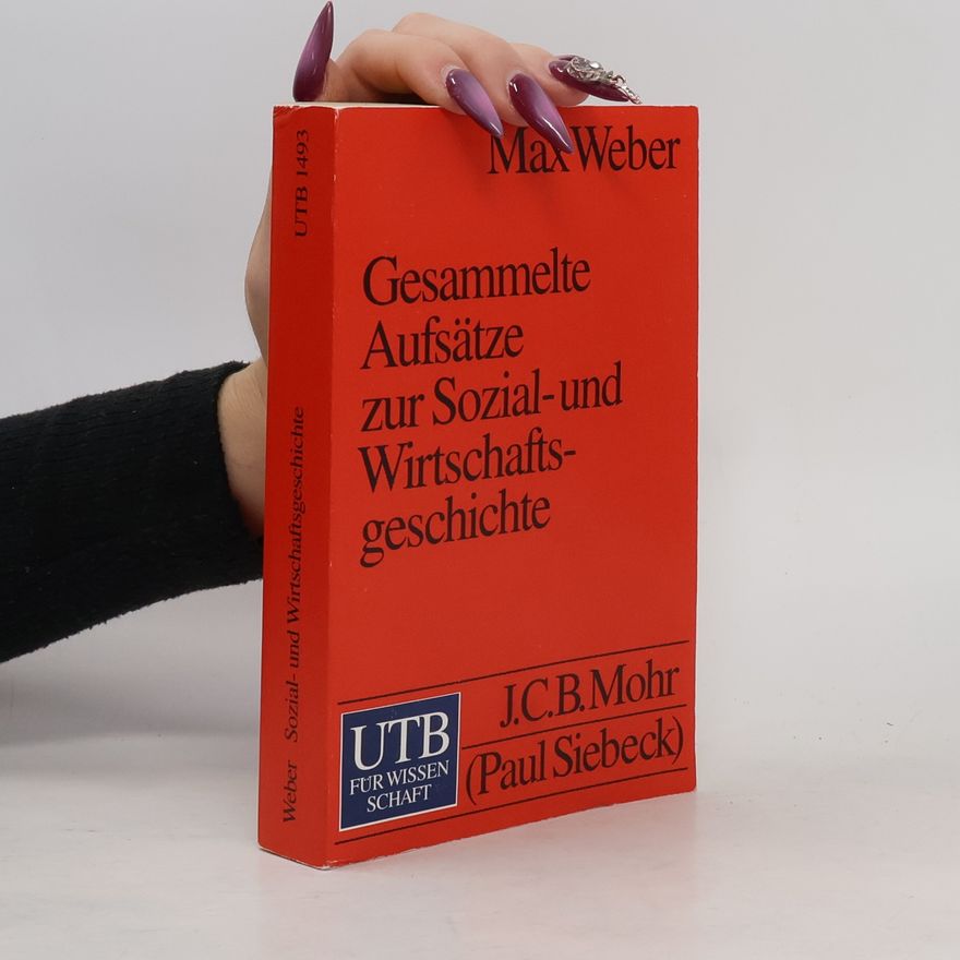 Max Weber Gesammelte Aufsätze zur Sozial- und Wirtschaftsgeschichte