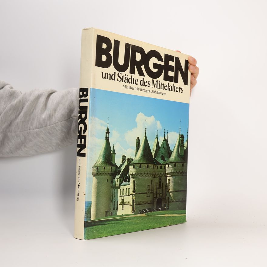 Wolfgang F. Schuerl Burgen und Städte des Mittelalters