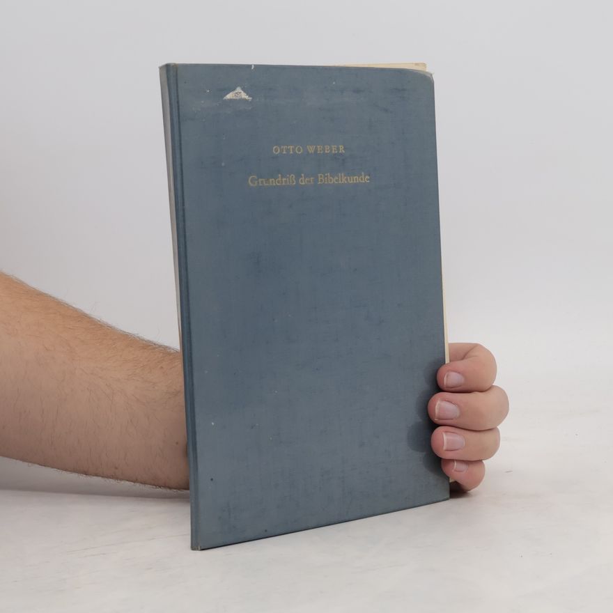 Otto Weber Grundriß der Bibelkunde
