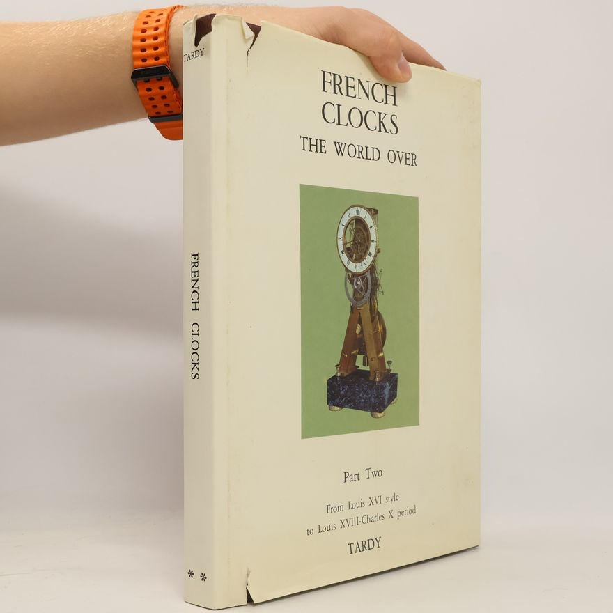 Kolektiv autorů French Clocks The World Over. Part Two