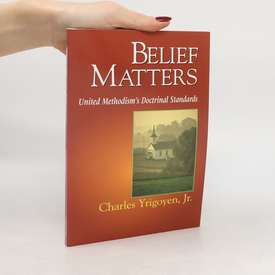 Charles Yrigoyen, Jr. Belief Matters
