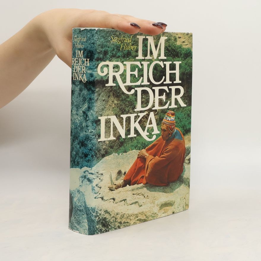 Siegfried Hubert Im Reich der Inka
