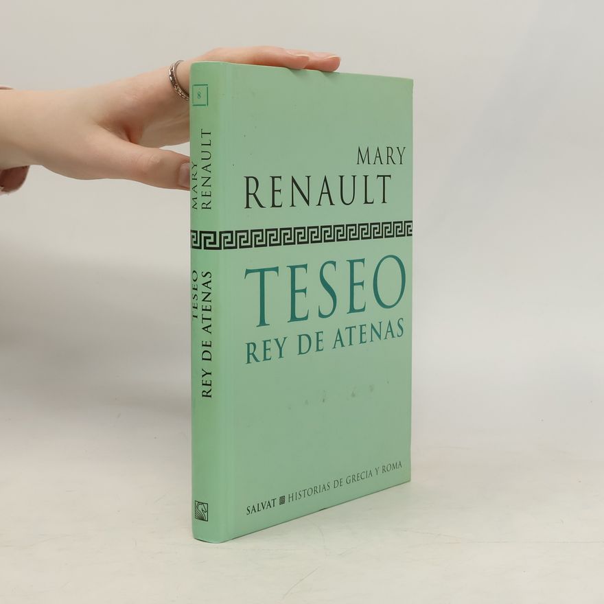 Mary Renault Historias de Grecia y Roma - 8: Teseo