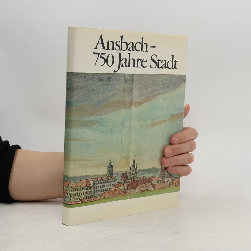 Hanns Beer Ansbach - 750 Jahre Stadt