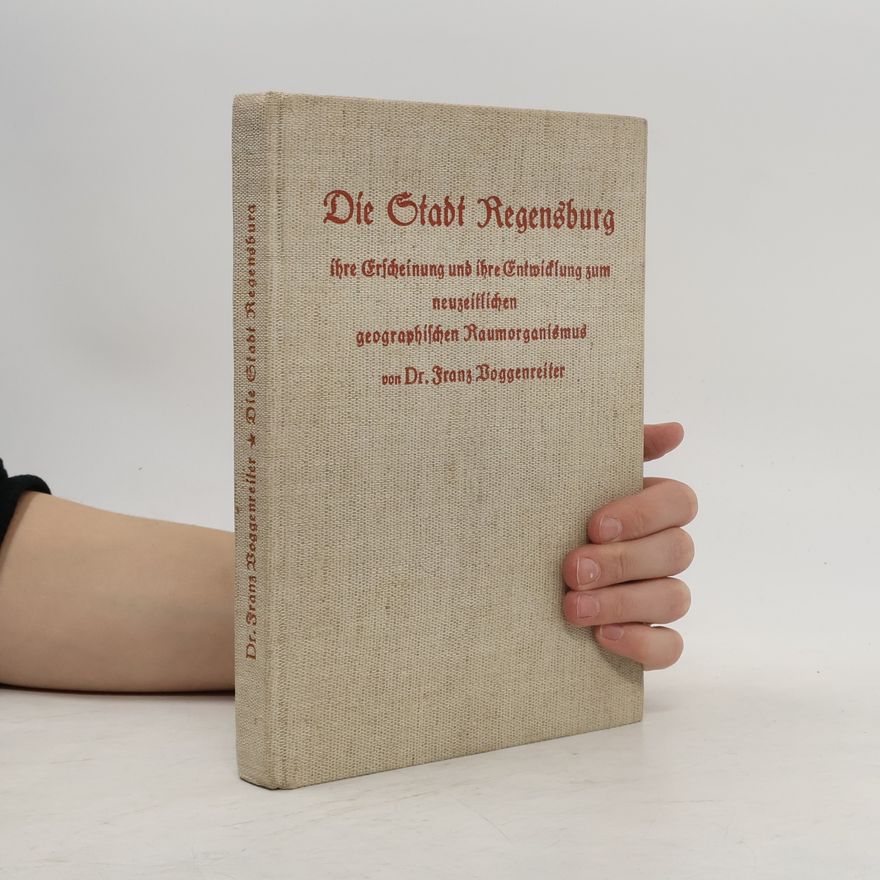 Franz Voggenreiter Die Stadt Regensburg