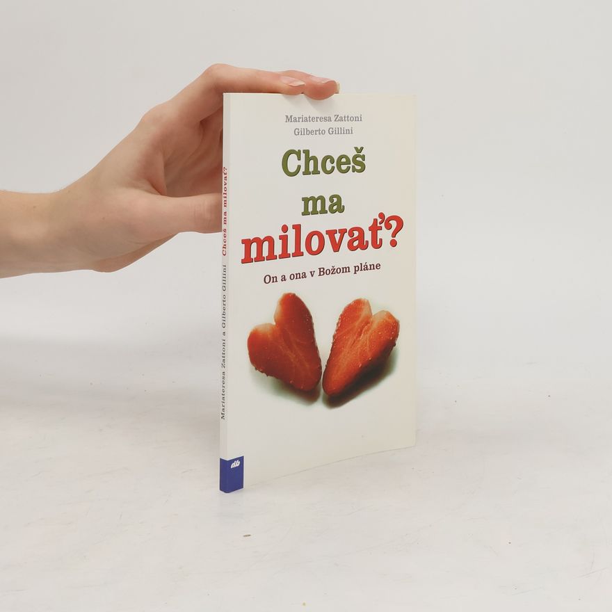 Mariateresa Zattoni Chceš ma milovať? On a ona v Božom pláne