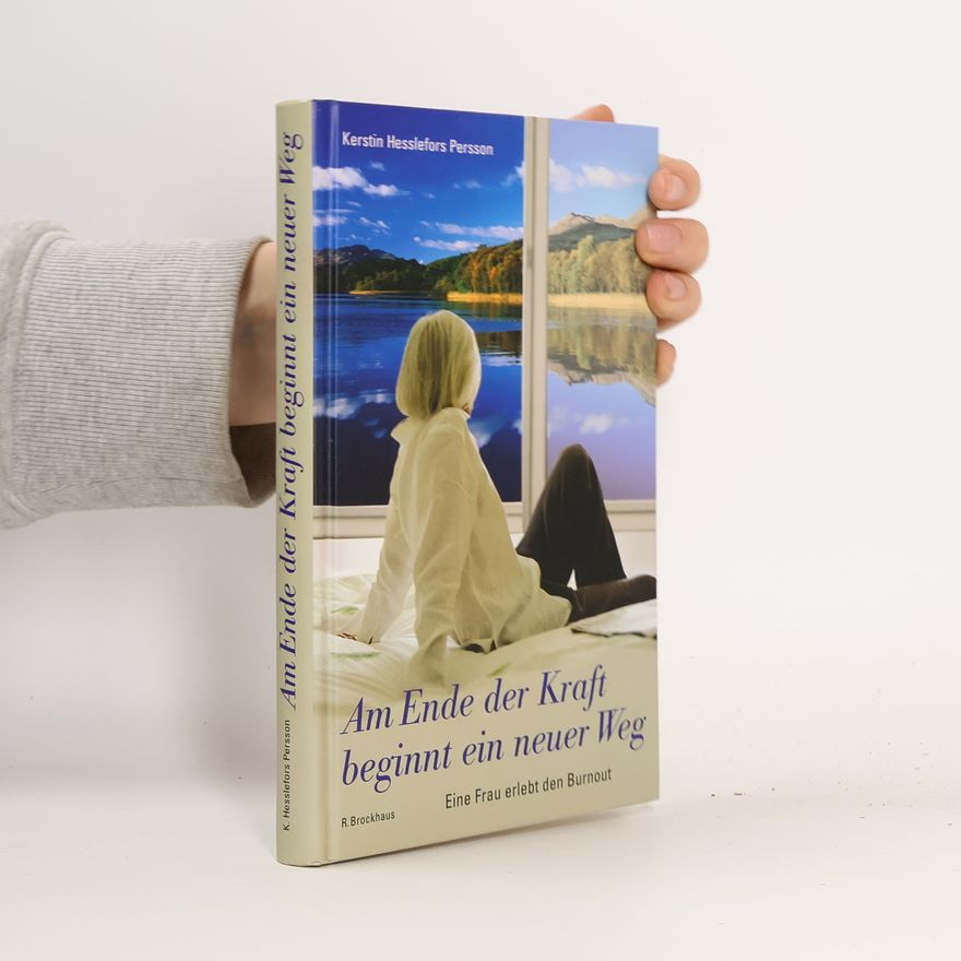 Kerstin Hesslefors Persson Am Ende der Kraft beginnt eine neuer Weg