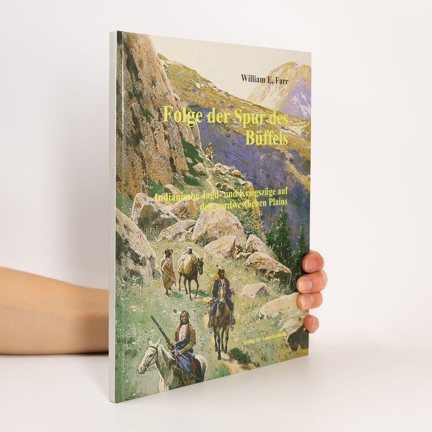 William E. Farr Folge der Spur des Büffels