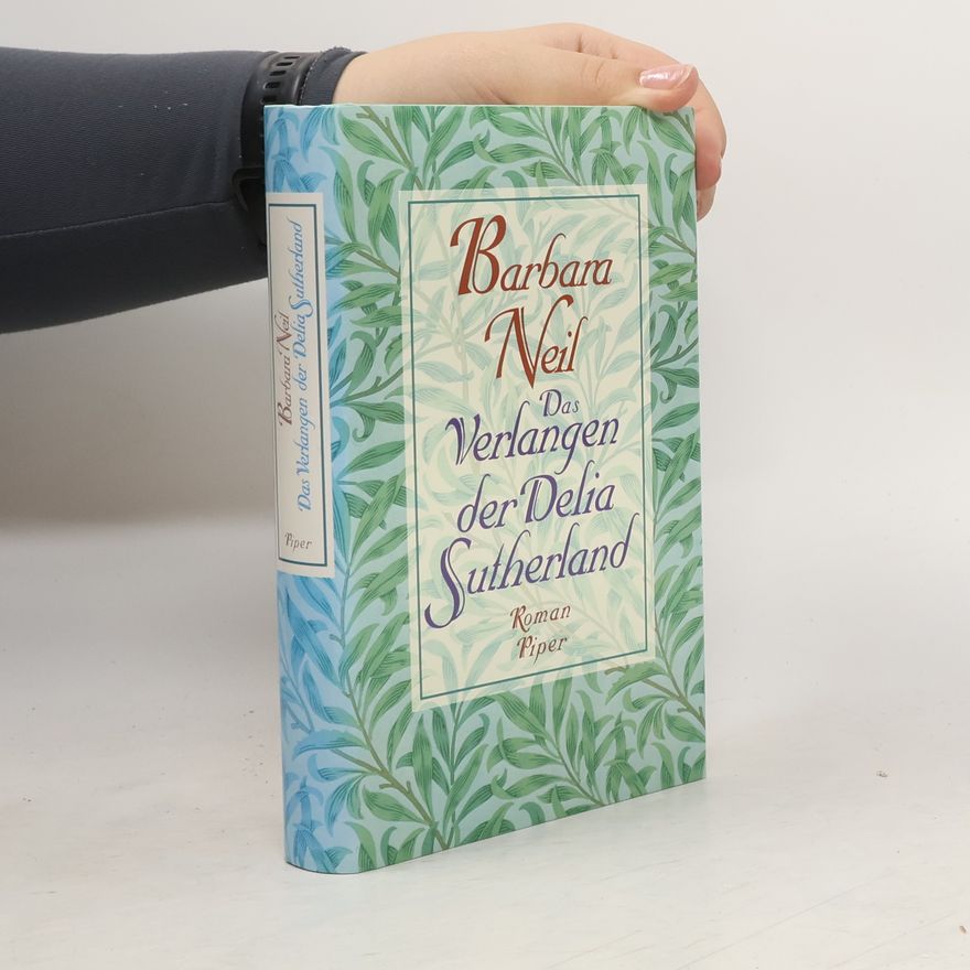 Barbara Neil Das Verlangen der Delia Sutherland