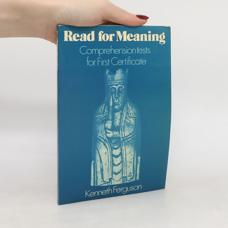 Kenneth Ferguson Read for Meaning. Comprehension tests for First Certificate