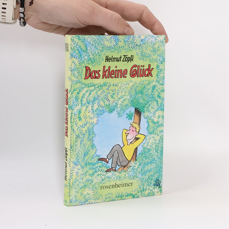 Helmut Zöpfl Das kleine Glück