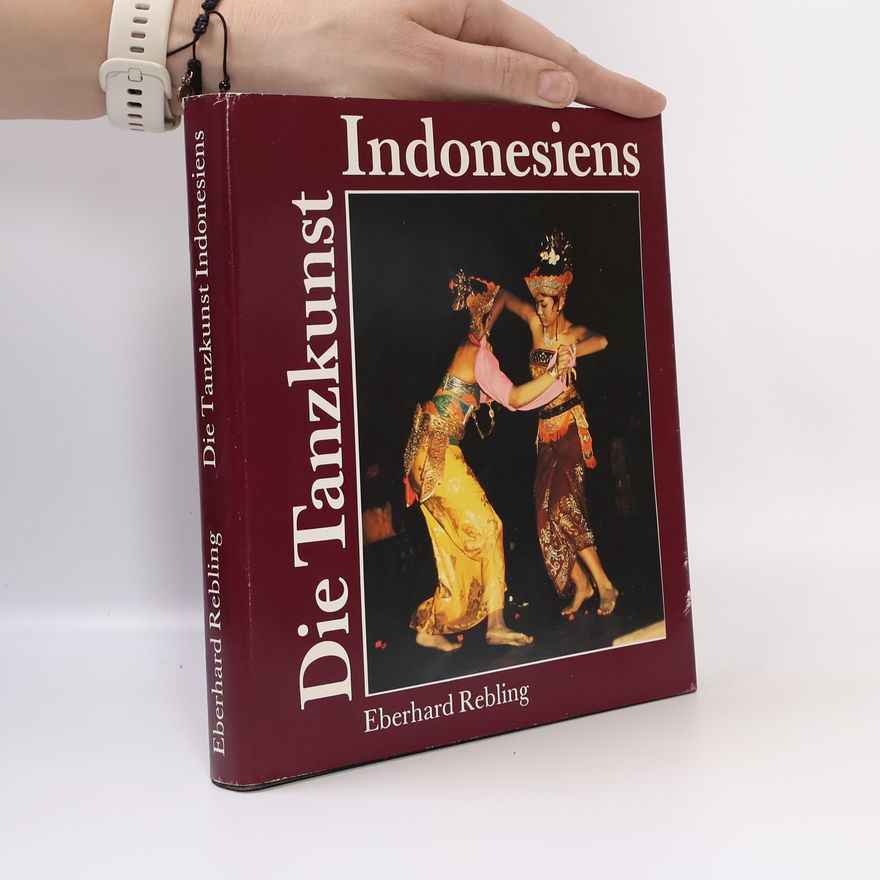 Eberhard Rebling Die Tanzkunst Indonesiens