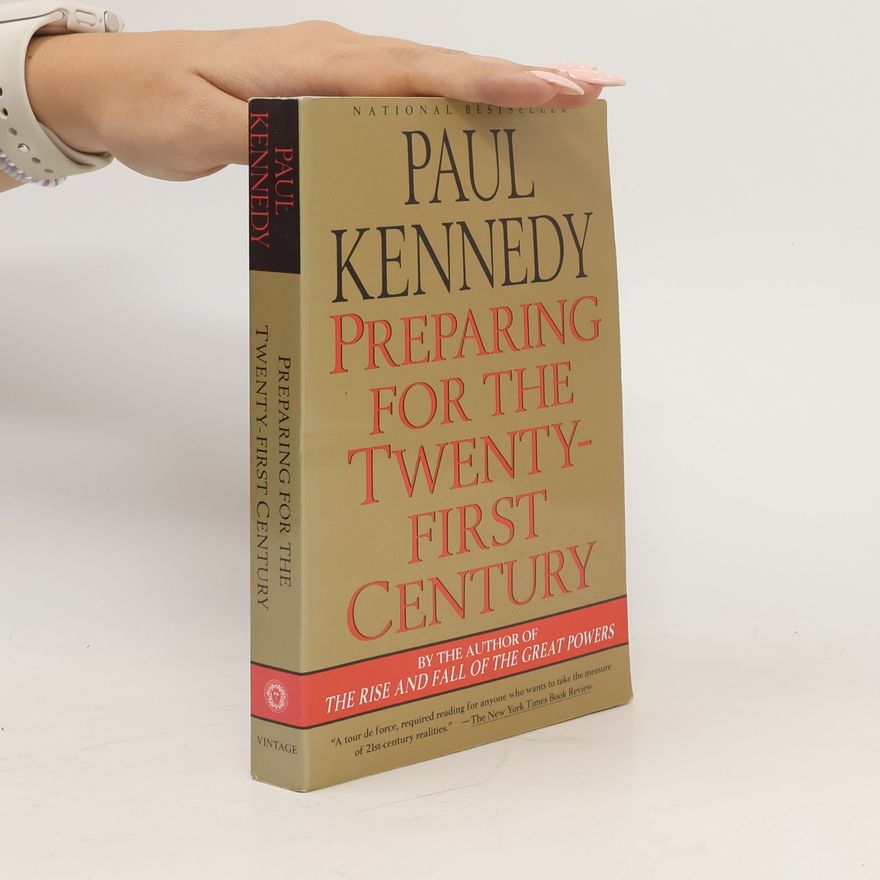 Paul Kennedy Preparing for the Twenty-First Century
