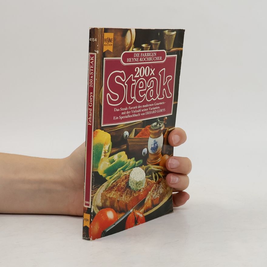Erhard Gorys 200 x [Zweihundertmal] Steak