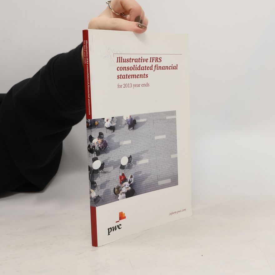 PricewaterhouseCoopers LLP PwC Illustrative IFRS Consolidated Financial Statements for 2013 Year Ends