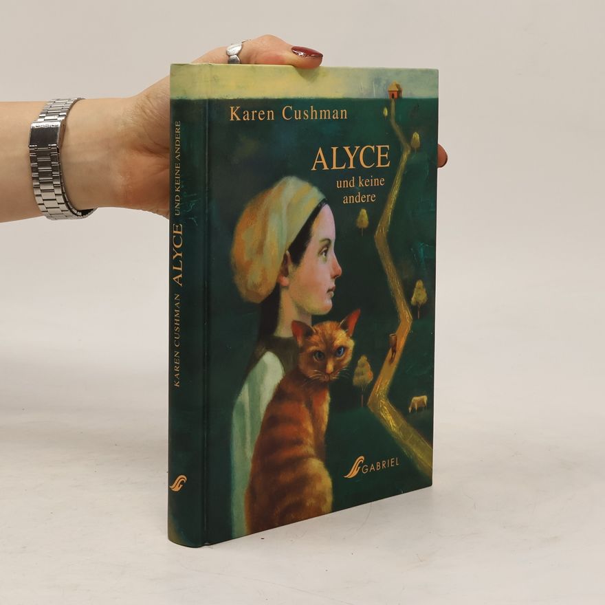 Karen Cushman Alyce und keine andere